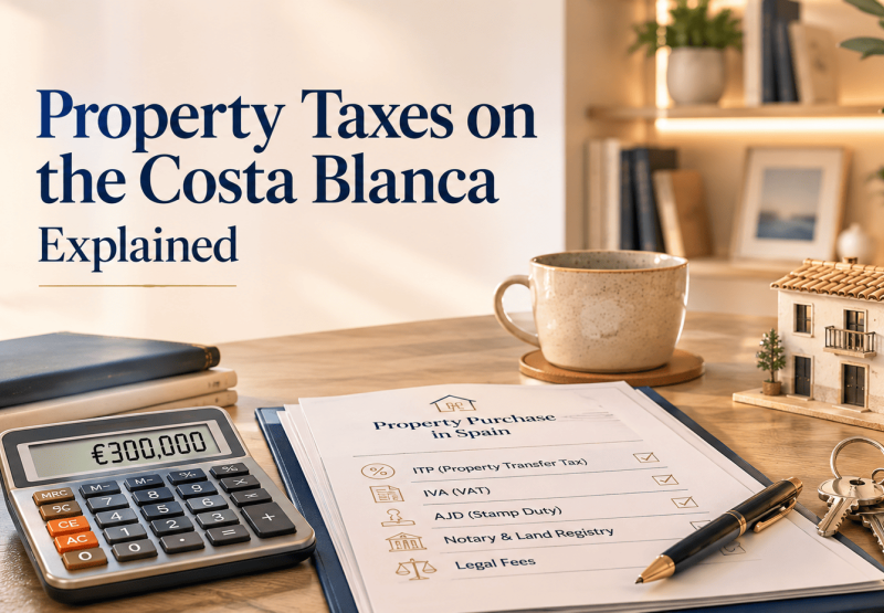 Impuestos sobre la propiedad en la Costa Blanca: 7 cosas que debes saber antes de comprar